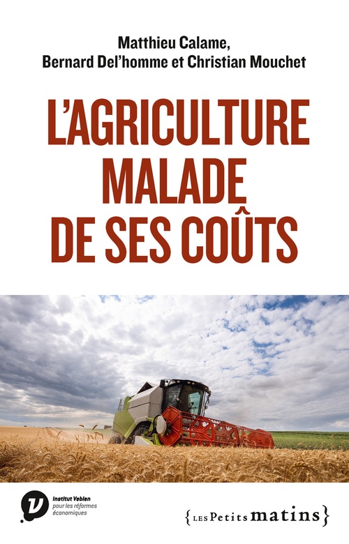 Couverture ebook de L'Agriculture malade de ses coûts, de Matthieu Calame, Christian Mouchet, Bernard Del'homme