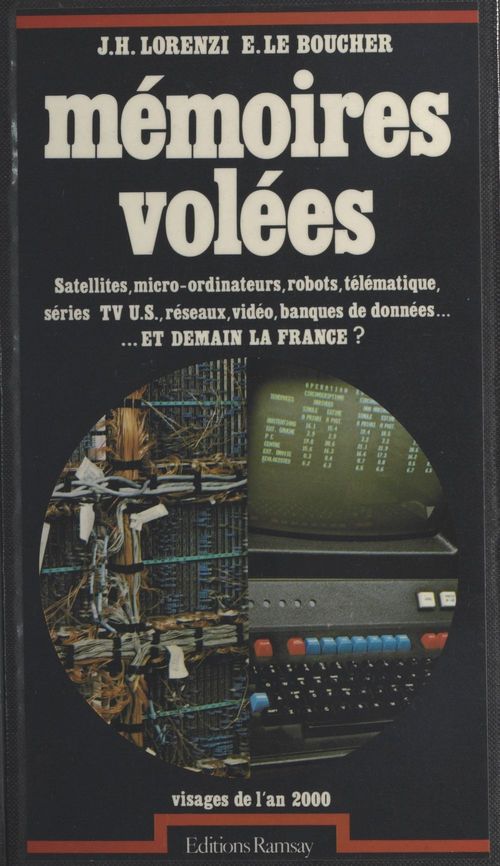 ebook cover of Mémoires volées : satellites, micro-ordinateurs, robots, télématique, séries TV U.S., réseaux, vidéo, banques de données... Et demain la France ?, by Eric Le Boucher, Jean-Herve Lorenzi