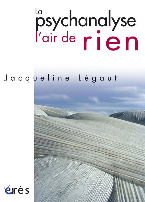 Couverture ebook de La psychanalyse, l'air de rien, de Jacqueline Légaut