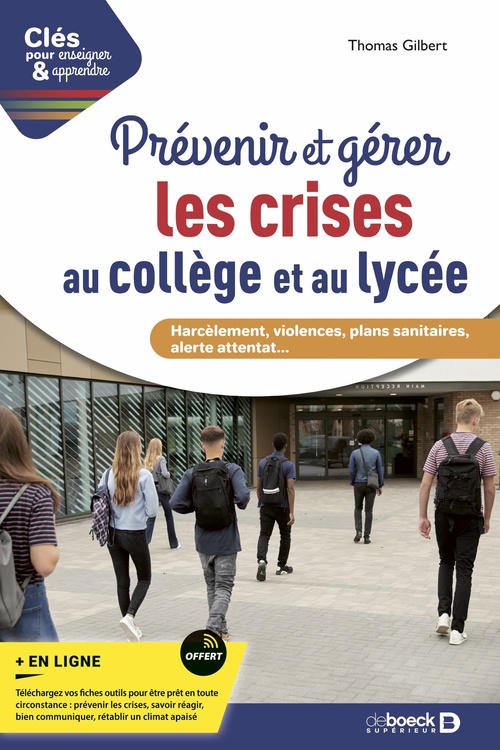 Couverture ebook de Prévenir et gérer les crises au collège et au lycée - Harcèlement, violences, plans sanitaires, alerte attentat..., de Thomas Gilbert