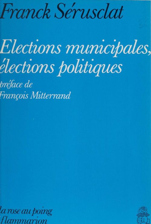 ebook cover of Élections municipales, élections politiques, by Franck Serusclat