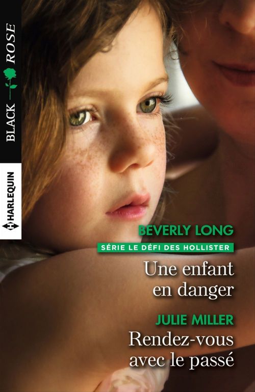 Couverture ebook de Une enfant en danger - Rendez-vous avec le passé, de Beverly Long, Julie Miller