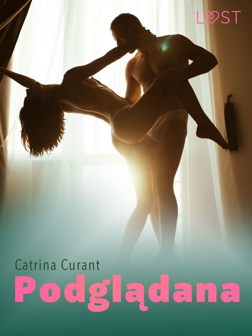 ebook cover of Podgladana - opowiadanie erotyczne, by Catrina Curant
