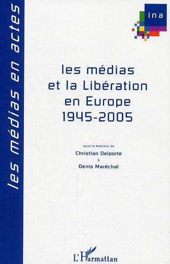 Couverture ebook de Les médias et la Libération en Europe, de Christian Delporte