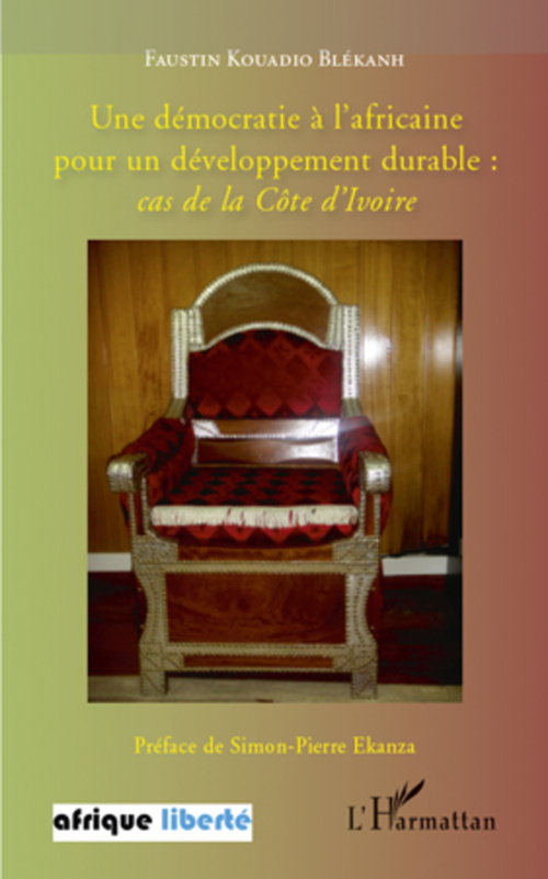ebook cover of Une démocratie à l'africaine pour un développement durable :, by Faustin Kouadio blekanh