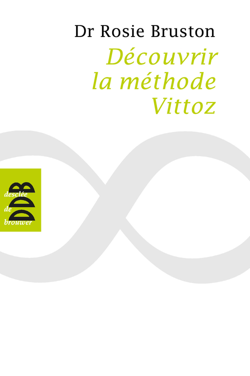 ebook cover of Découvrir la méthode Vittoz. De la méthode Vittoz à la psychologie des profondeurs, by Rosie Bruston