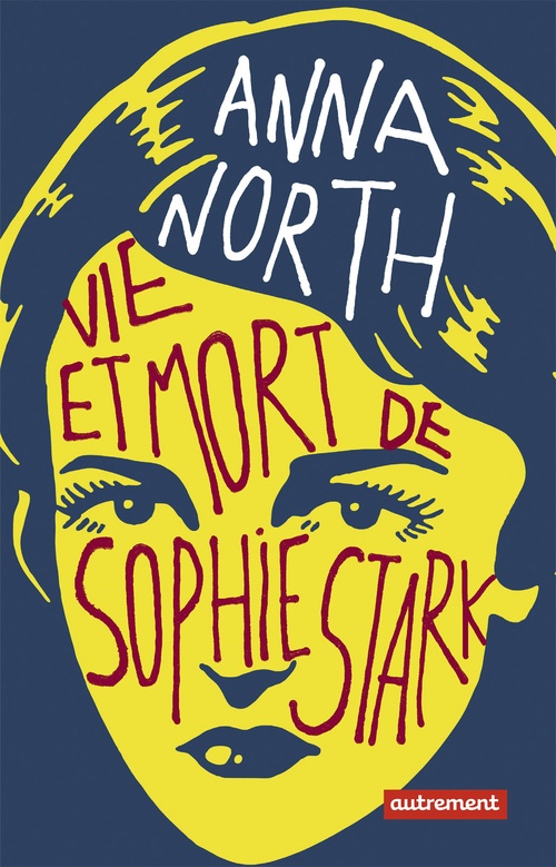 Couverture ebook de Vie et mort de Sophie Stark, de Anna North