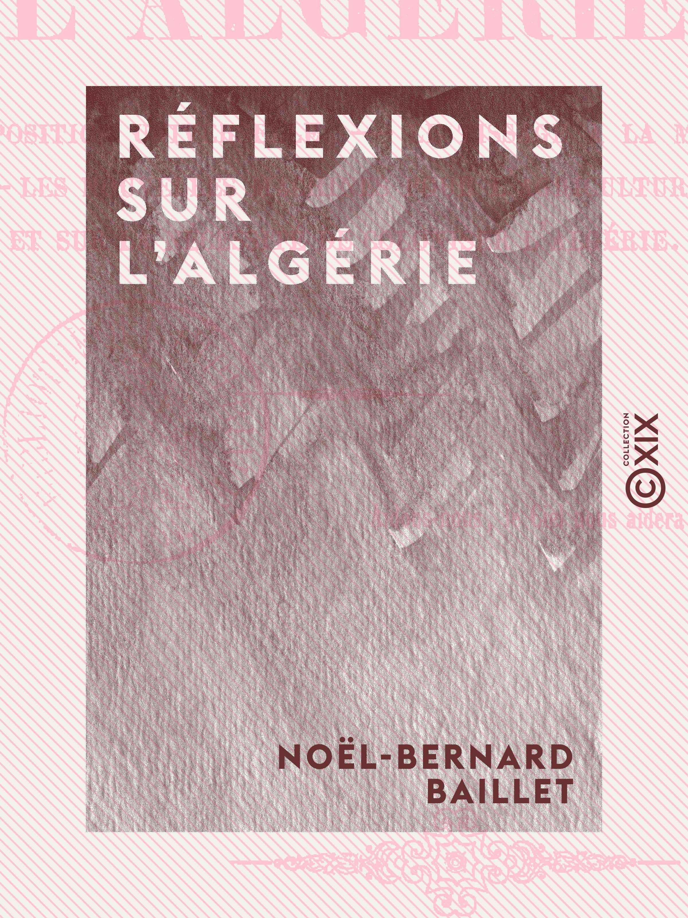 ebook cover of Réflexions sur l'Algérie, by Noel-Bernard Baillet