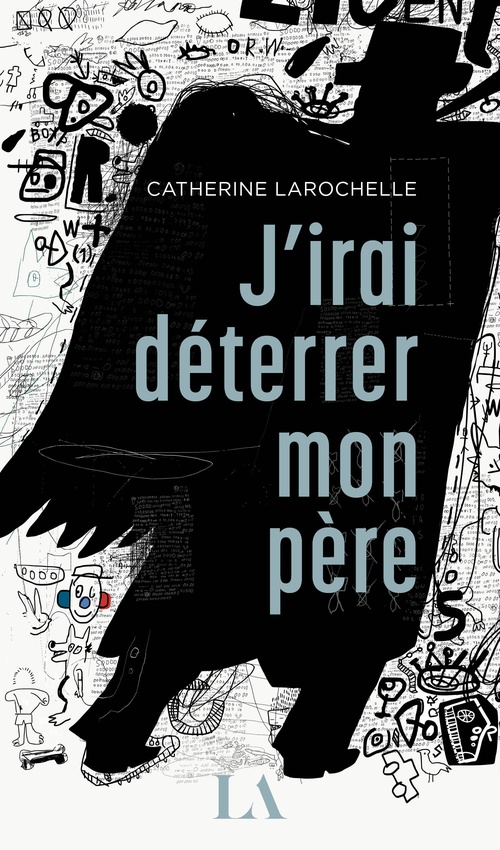 ebook cover of J'irai déterrer mon père, by Catherine Larochelle