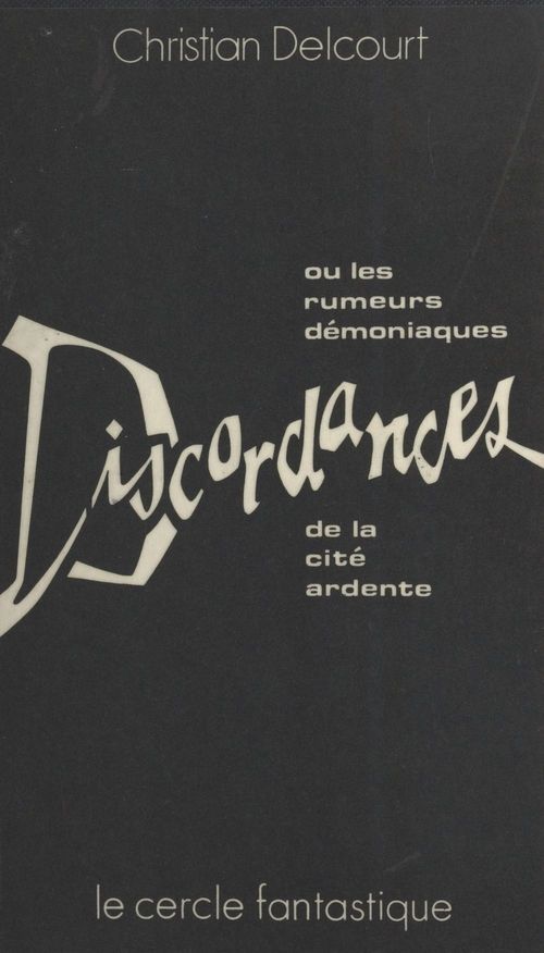 ebook cover of Discordances ou les Rumeurs démoniaques de la cité ardente, by Christian Delcourt