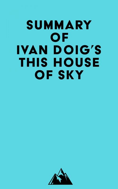 Couverture ebook de Summary of Ivan Doig's This House of Sky, de Everest Media