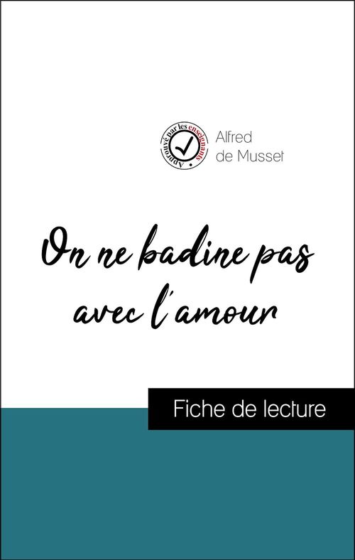 ebook cover of Analyse de l'oeuvre : On ne badine pas avec l'amour (résumé et fiche de lecture plébiscités par les enseignants sur fichedelecture.fr), by Alfred de Musset
