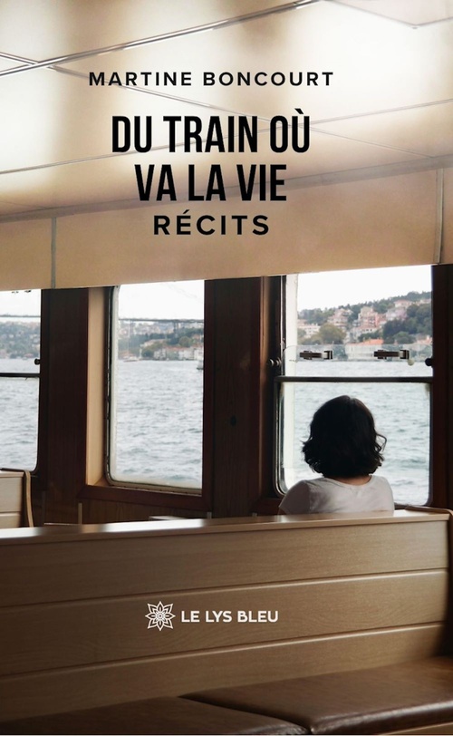 Couverture ebook de Du train où va la vie - Récits, de Martine Boncourt