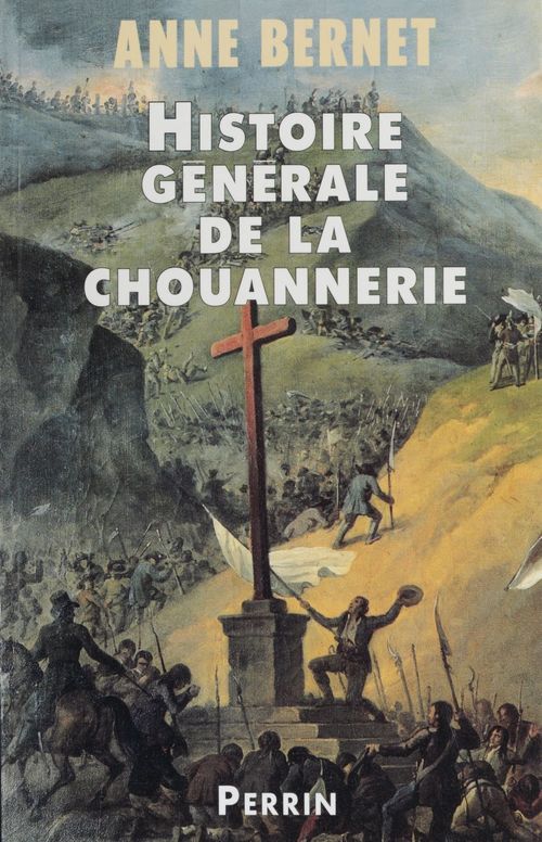 ebook cover of Histoire générale de la chouannerie, by Anne Bernet