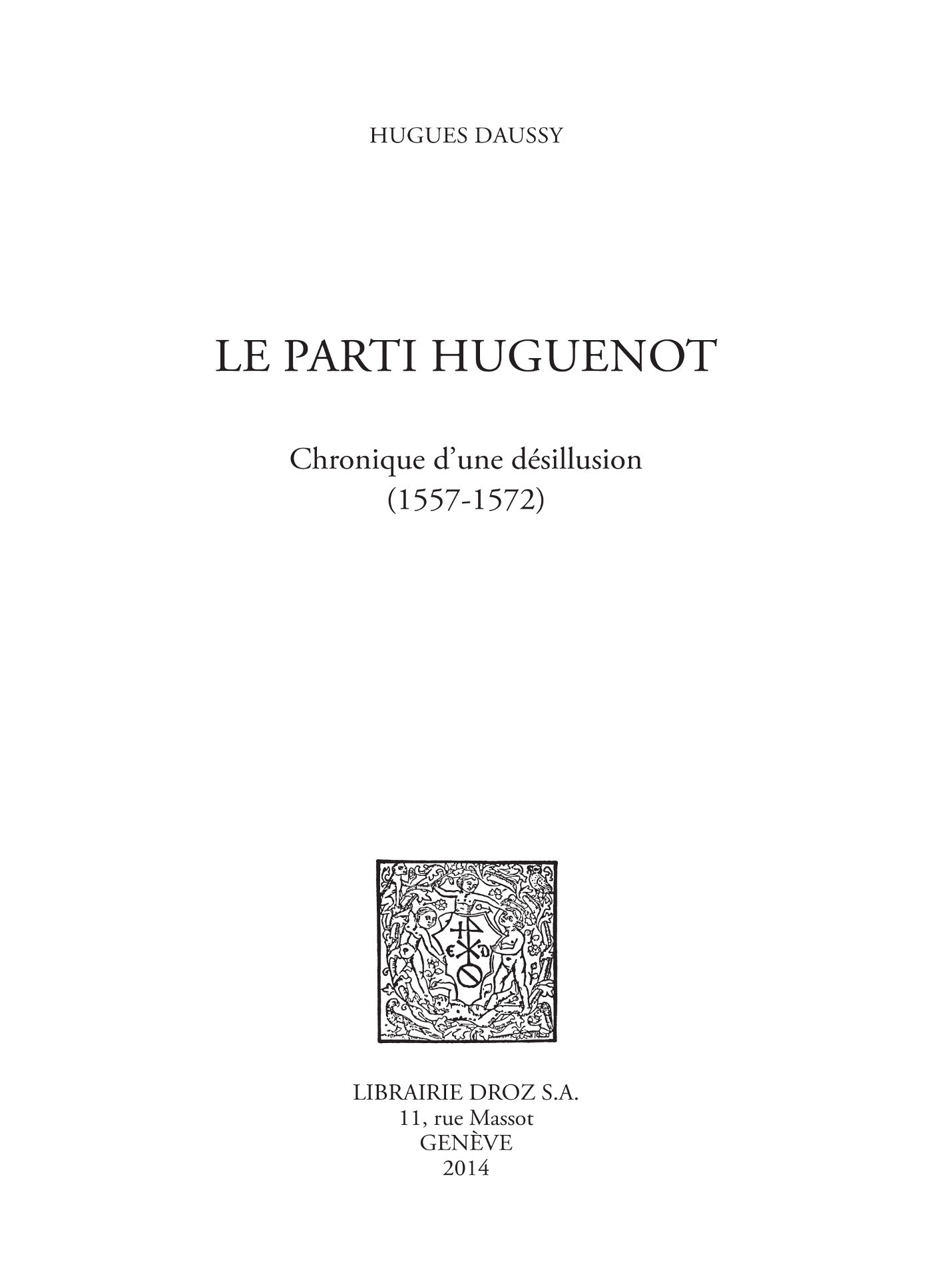 ebook cover of Le parti huguenot, by Hugues Daussy
