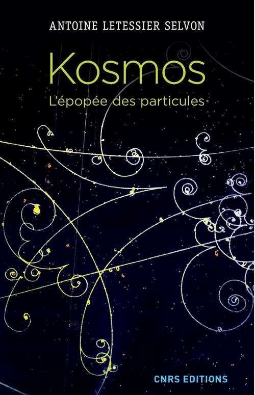 Couverture ebook de Kosmos. L'épopée des particules, de Antoine Letessier Selvon