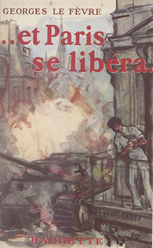 Couverture ebook de Et Paris se libéra, de Georges Le Fevre