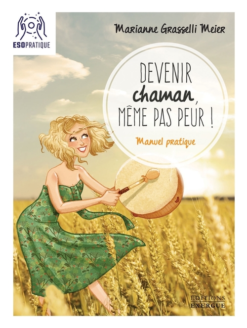 Couverture ebook de Devenir chaman, même pas peur !, de Marianne Grasselli Meier