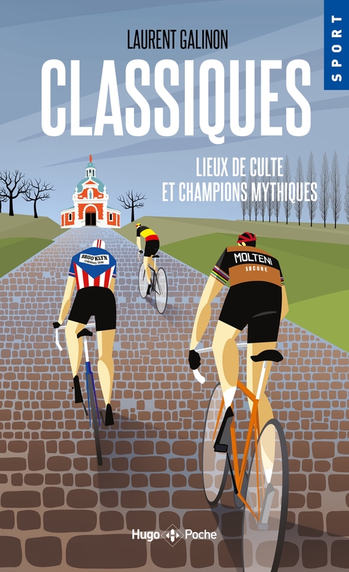 ebook cover of Classiques - Lieux de culte et champions mythiques, by Laurent Galinon