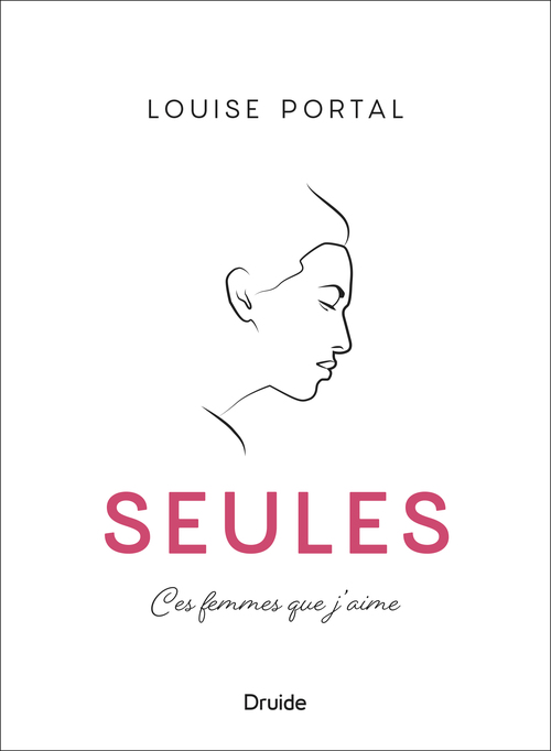 ebook cover of Seules - Ces femmes que j'aime, by Louise Portal