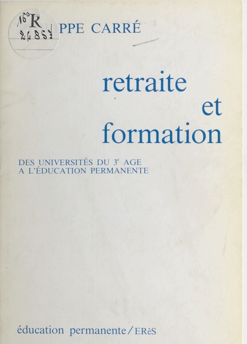 ebook cover of Retraite et Formation : Des universités du 3e âge à l'éducation permanente, by Philippe Carré