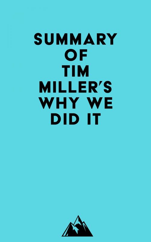 ebook cover of Summary of Tim Miller's Why We Did It, by Everest Media