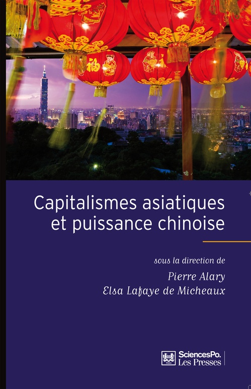 ebook cover of Capitalismes asiatiques et puissance chinoise, by Pierre Alary, Elsa Lafaye de Micheaux