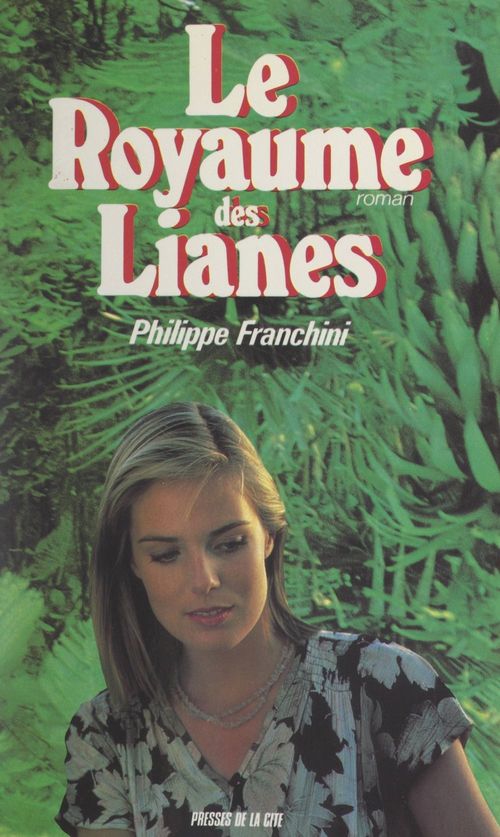 Couverture ebook de Le royaume des lianes, de Philippe Franchini