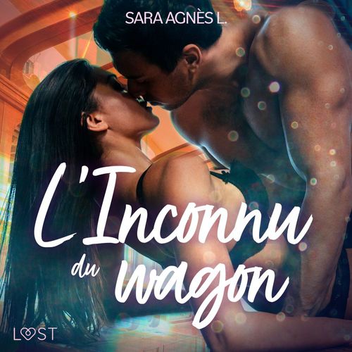Couverture audiobook de L'Inconnu du wagon - Une nouvelle érotique, de Sara Agnes L
