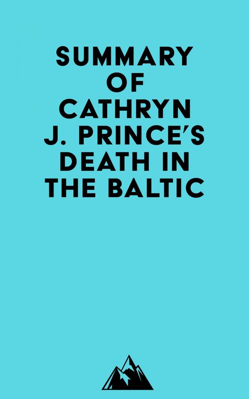 Couverture ebook de Summary of Cathryn J. Prince's Death in the Baltic, de Everest Media