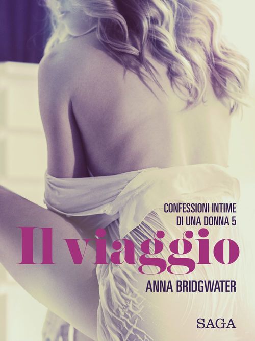ebook cover of Il viaggio - Confessioni intime di una donna 5, by Anna Bridgwater