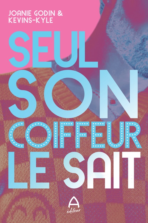 ebook cover of Seul son coiffeur le sait, by Joanie Godin, Kevins-Kyle