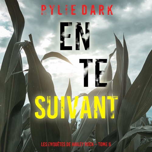 Couverture audiobook de En te suivant (Les enquêtes de Hailey Rock - Tome 6), de Rylie Dark
