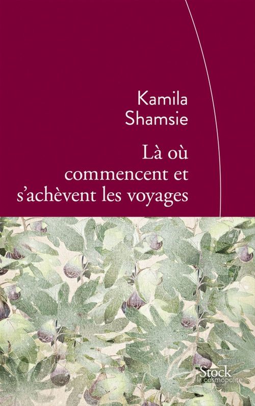 Couverture ebook de Là où commencent et s'achèvent les voyages, de Kamila Shamsie, Sylvie Schneiter