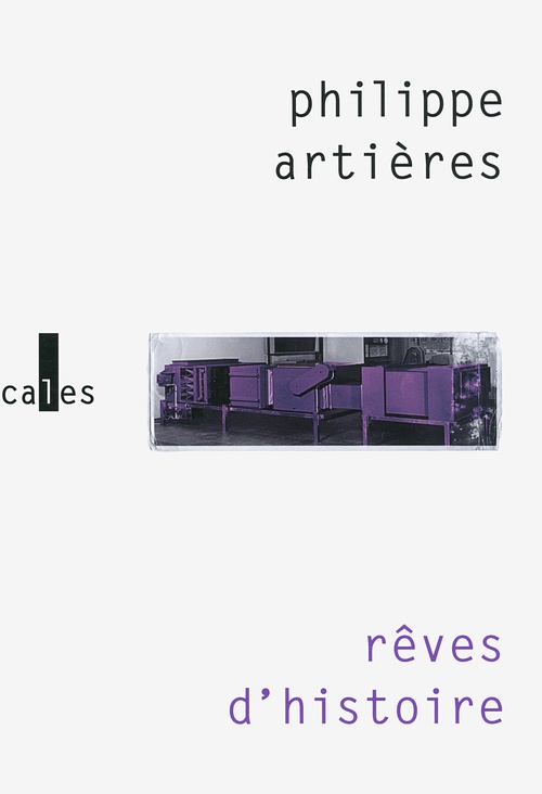 Couverture ebook de Rêves d'histoire. Pour une histoire de l´ordinaire, de Philippe Artières