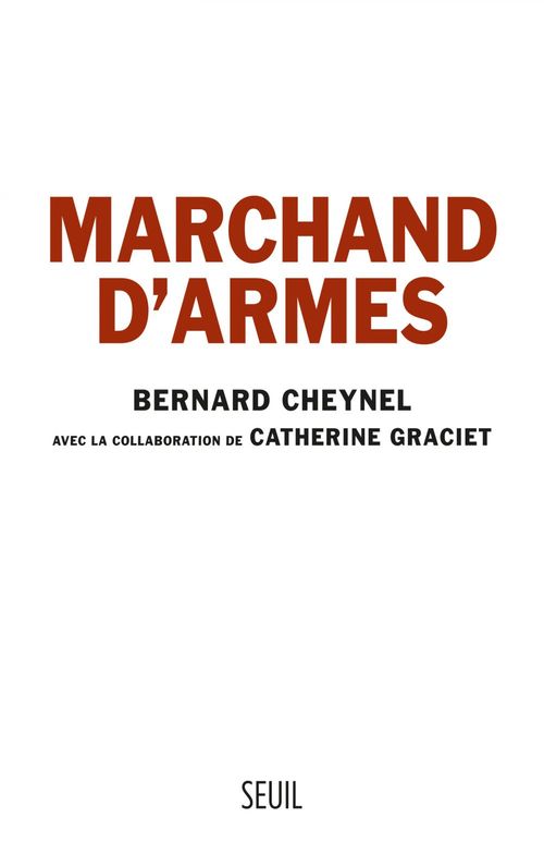 ebook cover of Marchand d'armes, by Bernard Cheynel, Catherine Graciet