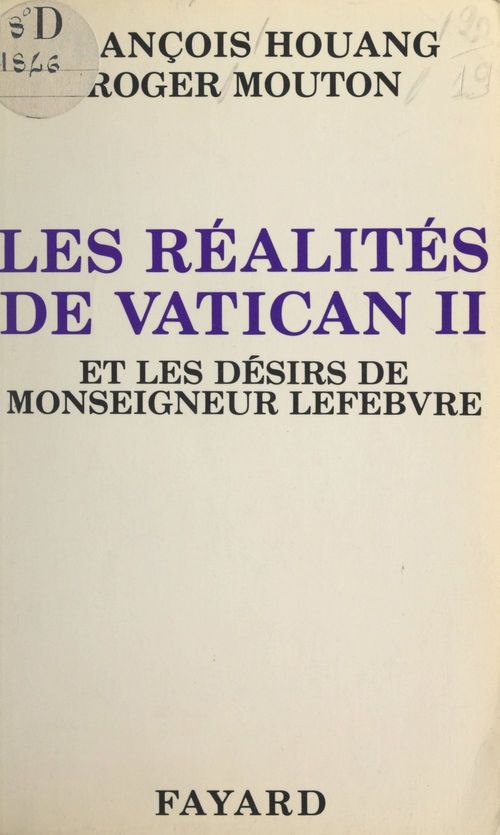 Couverture ebook de Les réalités de Vatican II et les désirs de Monseigneur Lefebvre, de Francois Houang, Roger Mouton