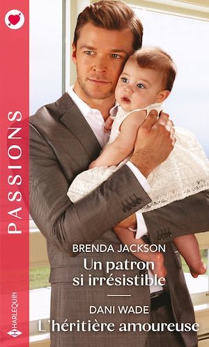 Couverture ebook de Un patron si irrésistible - L'héritière amoureuse, de Brenda Jackson, Dani Wade