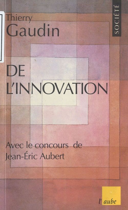 ebook cover of De l'innovation au prochain siècle, by Thierry Gaudin