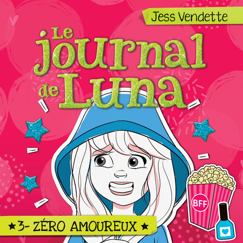 audiobook cover of Le journal de Luna: Tome 3 - Zéro amoureux, by Jess Vendette