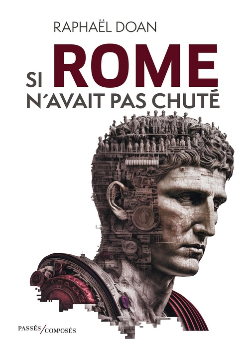 ebook cover of Si Rome n'avait pas chuté, by Raphaël Doan