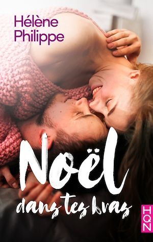 Couverture ebook de Noël dans tes bras, de Hélène Philippe