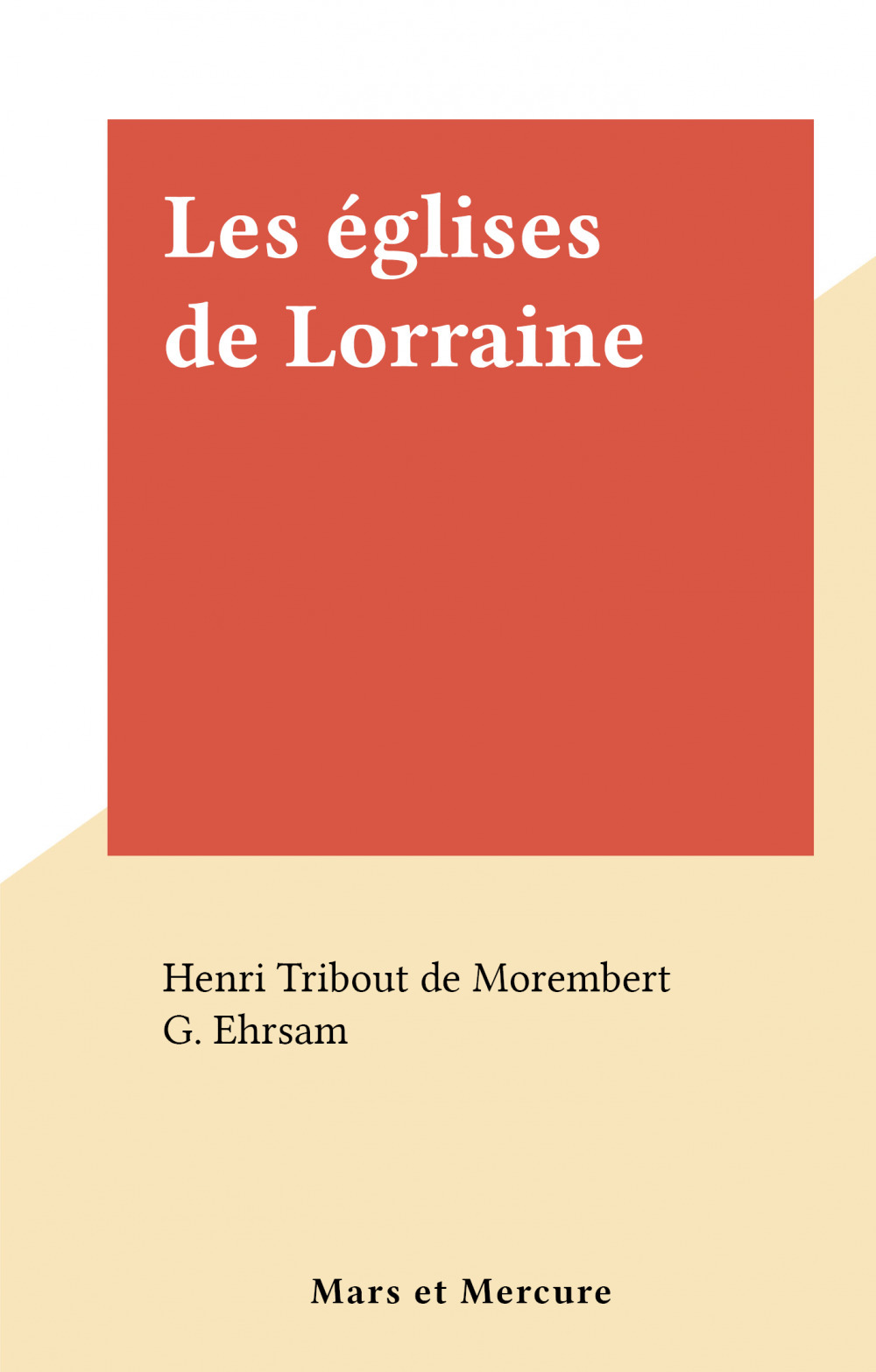 Couverture ebook de Les églises de Lorraine, de Henri Tribout De Morembert