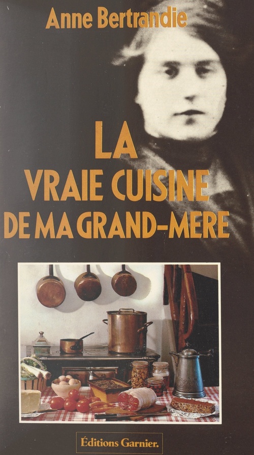 Couverture ebook de La vraie cuisine de ma grand-mère, de Anne Bertrandie