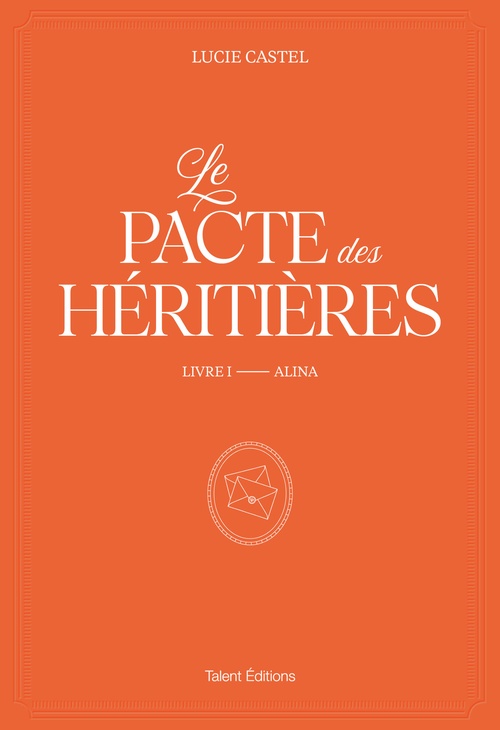 Couverture ebook de Le Pacte des Héritières - Livre 1, Alina, de Lucie Castel