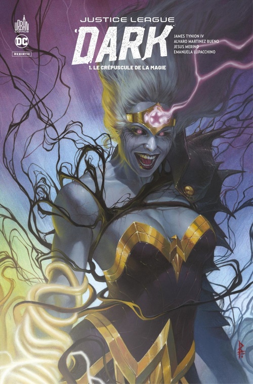 Couverture ebook de Justice League Dark Rebirth - Tome 1 - Le crépuscule de la magie, de Guillem March, Alvaro Martinez, James Tynion IV