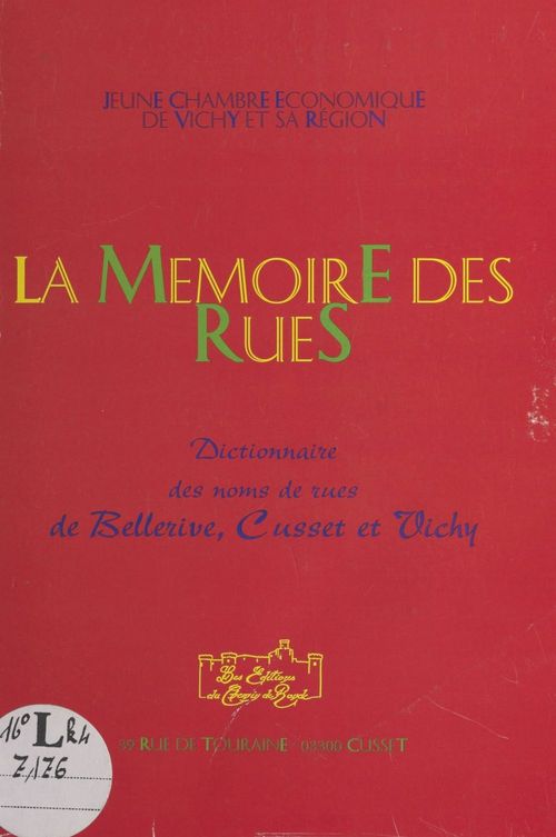 ebook cover of La Mémoire des rues : Dictionnaire des rues de Bellerive, Cusset et Vichy, by Jeune Chambre Economique