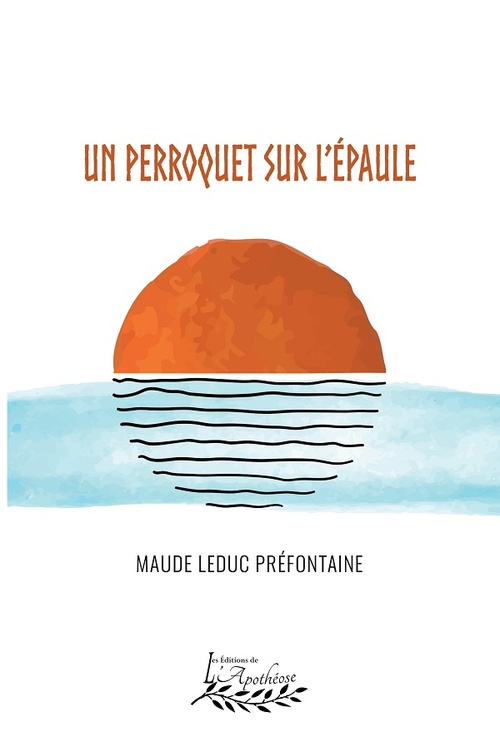 Couverture ebook de Un perroquet sur l'épaule, de Maude Leduc Prefontaine