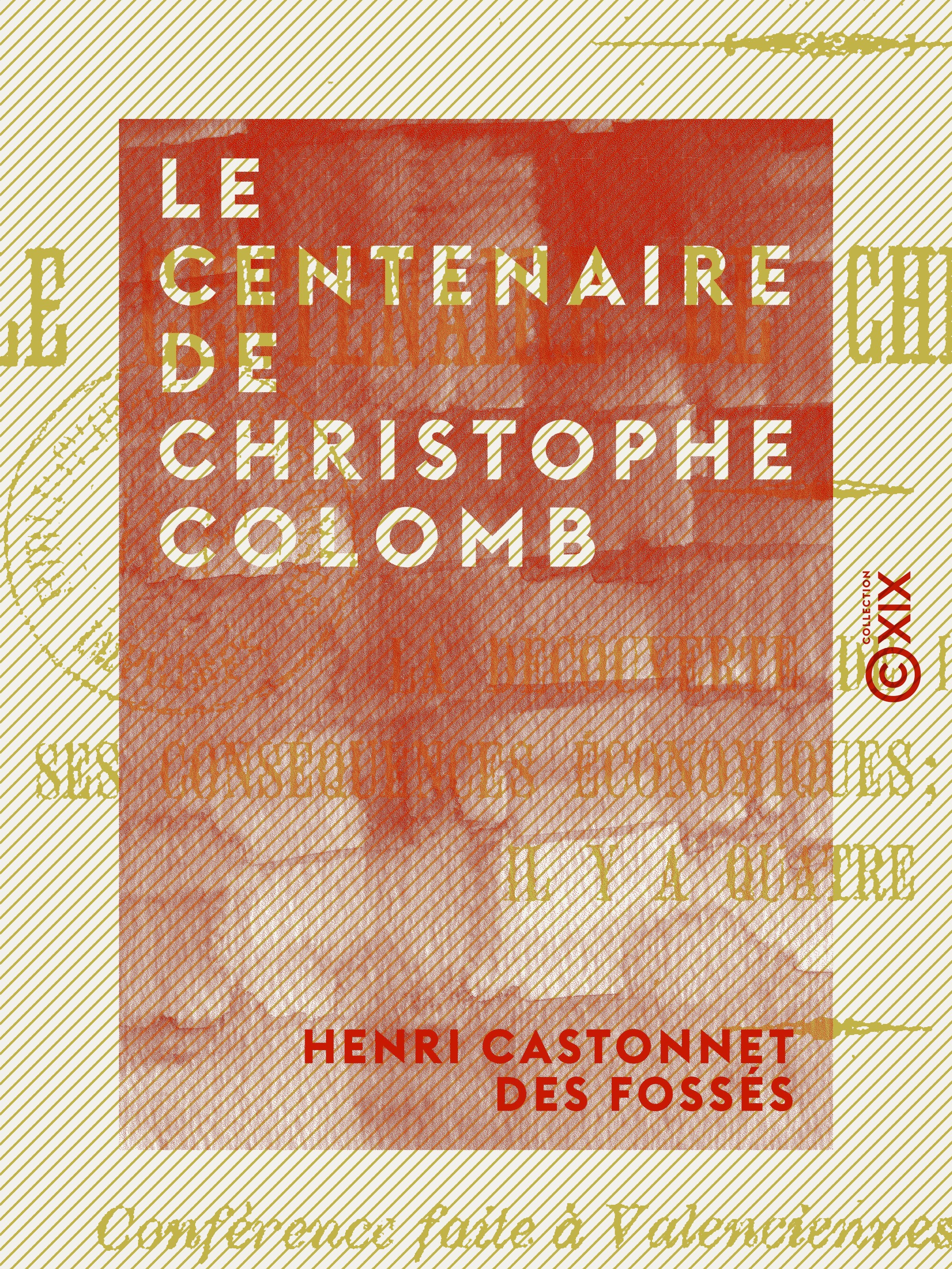 ebook cover of Le Centenaire de Christophe Colomb, by Henri Castonnet Des Fosses