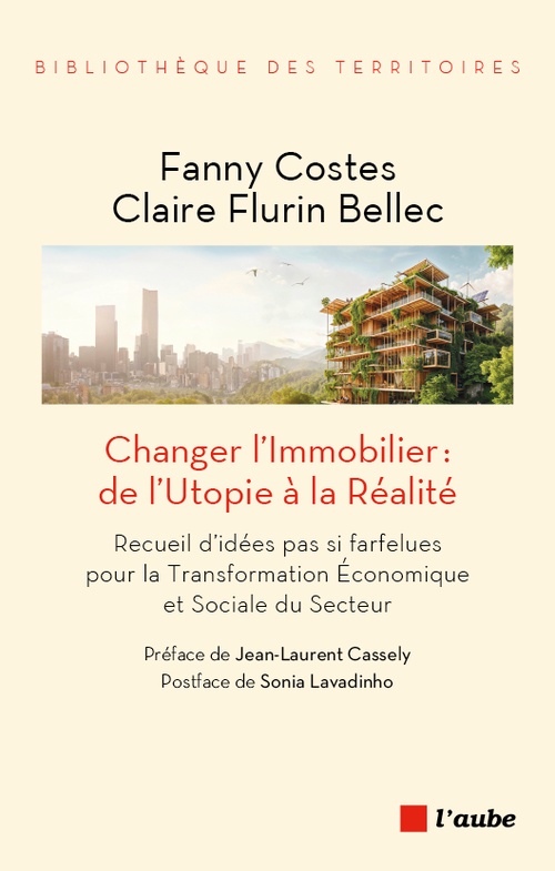 ebook cover of Changer l´Immobilier : de l´Utopie à la Réalité, by Fanny COSTES, Claire FLURIN BELLEC